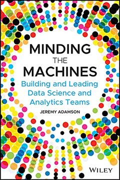 portada Minding the Machines: Building and Leading Data Science and Analytics Teams
