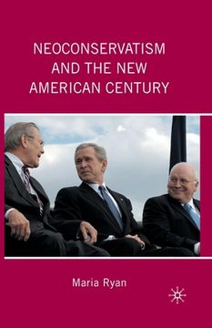 portada Neoconservatism and the New American Century (en Inglés)