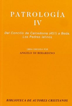 portada Patrología. Iv: Del Concilio de Calcedonia (451) a Beda. Los Padres Latinos