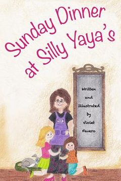 portada Sunday Dinner at Silly Yaya's (en Inglés)
