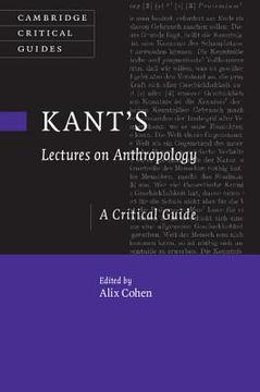 portada Kant's Lectures on Anthropology: A Critical Guide (Cambridge Critical Guides) (in English)