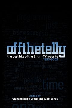 portada Off The Telly: The Best Bits of the British TV Website 1999-2009