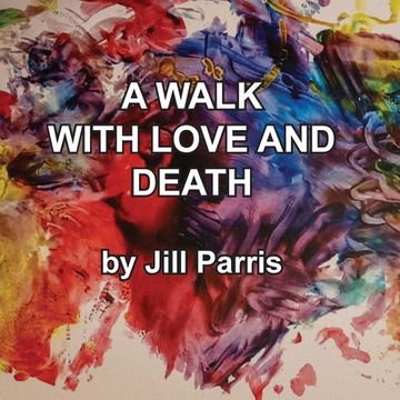 portada A walk with Love and Death: The Parris Way (en Inglés)