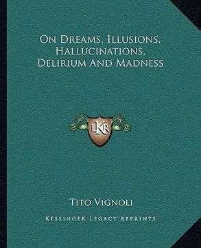 portada on dreams, illusions, hallucinations, delirium and madness (in English)