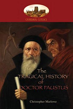 portada The Tragical History of Doctor Faustus: With Introduction by William Modlen, M. A. Oxon. Edited, With Notes, by the Rev. A. Dyce (Aziloth Books) (en Inglés)