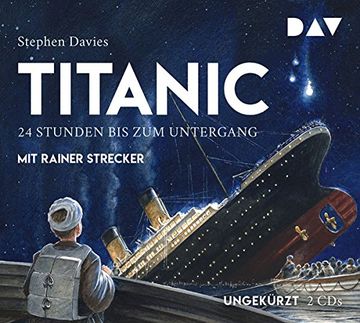 portada Titanic? 24 Stunden bis zum Untergang: Ungekürzte Lesung mit Musik mit Rainer Strecker (2 Cds) (in German)