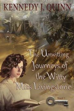 portada The Unwitting Journeys of the Witty Miss Livingstone: Book I: Journey Key (en Inglés)