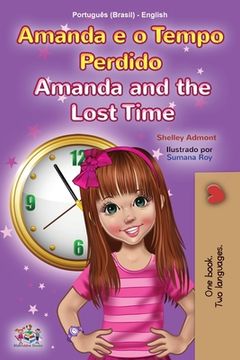 portada Amanda and the Lost Time (Portuguese English Bilingual Children'S Book -Brazilian) (Portuguese English Bilingual Collection - Brazil) (en Portugués)