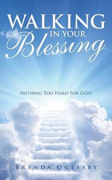 portada Walking in Your Blessing: Nothing Too Hard for God! (en Inglés)