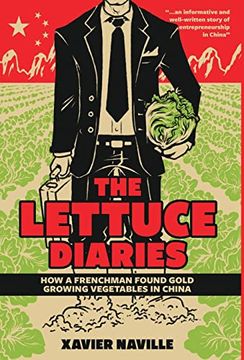 portada The Lettuce Diaries: How A Frenchman Found Gold Growing Vegetables In China (en Inglés)