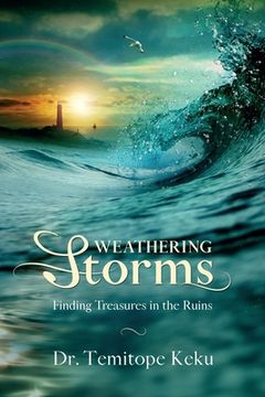 portada Weathering Storms: Finding Treasures in the Ruins