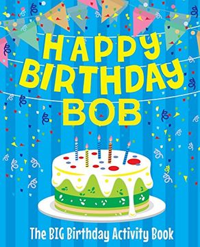 portada Happy Birthday bob - the big Birthday Activity Book: (Personalized Children's Activity Book) 