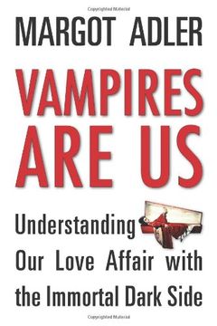 portada Vampires are Us: Understanding Our Love Affair with the Immortal Dark Side