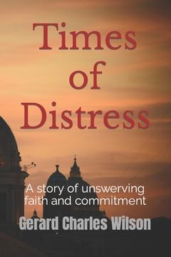 portada Times of Distress: A story of unswerving faith and commitment (en Inglés)