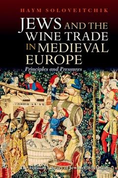 portada Jews and the Wine Trade in Medieval Europe: Principles and Pressures (en Inglés)