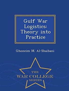 portada Gulf war Logistics: Theory Into Practice - war College Series (en Inglés)