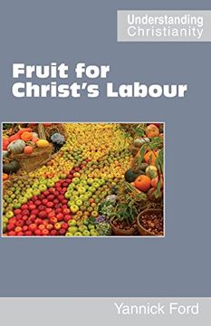 portada Fruit for Christ's Labour (Understanding Christianity)