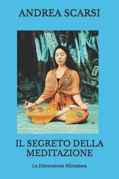 portada Il Segreto della Meditazione: La Dimensione Silenziosa (in Italian)