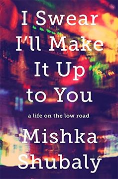 portada I Swear I'll Make It Up to You: A Life on the Low Road