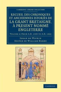 portada Recueil des Chroniques et Anchiennes Istories de la Grant Bretaigne, à Present Nommé Engleterre 5 Volume Set: Recueil des Chroniques et Anchiennes. 2 (Cambridge Library Collection - Rolls) 