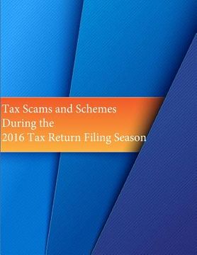 portada Tax Scams and Schemes During the 2016 Tax Return Filing Season (in English)