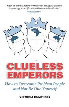 portada Clueless Emperors: How to Overcome Problem People and Not Be One Yourself (en Inglés)