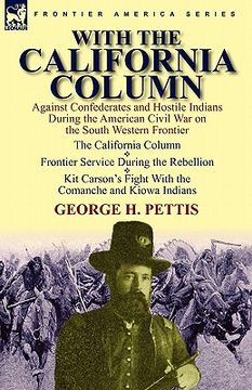portada with the california column: against confederates and hostile indians during the american civil war (en Inglés)