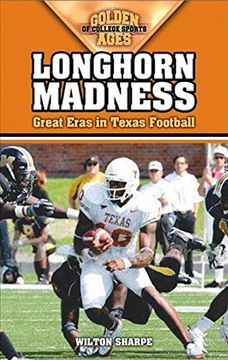 portada Longhorn Madness: Great Eras in Texas Football (en Inglés)