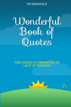 portada Wonderful Book of Quotes: Find words of inspiration to light up your day (en Inglés)