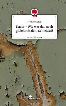 portada Kader - wie war das Noch Gleich mit dem Schicksal? Life is a Story - Story. One (in German)