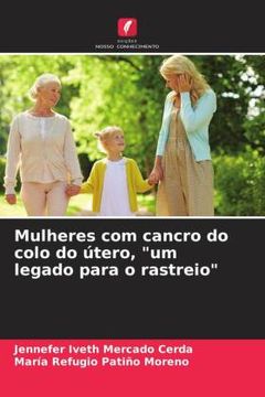 portada Mulheres com Cancro do Colo do Útero, um Legado Para o Rastreio (en Portugués)