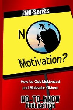 portada No Motivation?: How to Get Motivated and Motivate Others