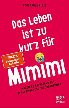 portada Das Leben ist zu Kurz für Mimimi: Warum es Befreiend Ist, Verantwortung zu Übernehmen (in German)