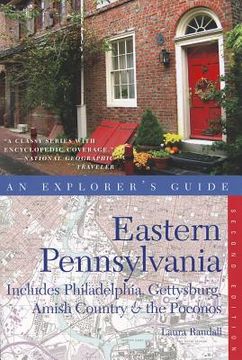 portada Explorer's Guide Eastern Pennsylvania: Includes Philadelphia, Gettysburg, Amish Country & the Poconos (Second Edition) (Explorer's Complete) (en Inglés)