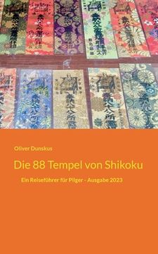 portada Die 88 Tempel von Shikoku: Ein Reiseführer für Pilger - Ausgabe 2023 (en Alemán)