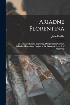portada Ariadne Florentina: The Technics of Metal Engraving. Designs in the German Schools of Engraving. Designs in the Florentine Schools of Engraving