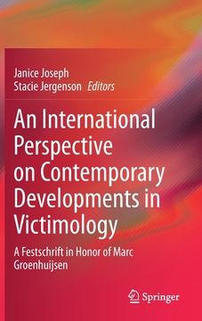 portada An International Perspective on Contemporary Developments in Victimology: A Festschrift in Honor of Marc Groenhuijsen (en Inglés)