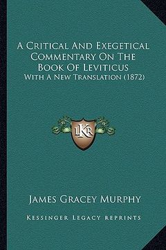 portada a critical and exegetical commentary on the book of leviticus: with a new translation (1872) (en Inglés)