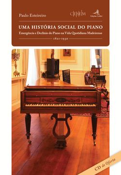 portada Uma História Social do Piano - Emergência e Declínio do Piano na Vida Quotidiana