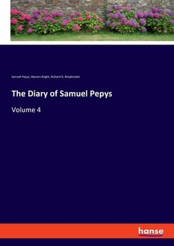 portada The Diary of Samuel Pepys: Volume 4 (en Inglés)