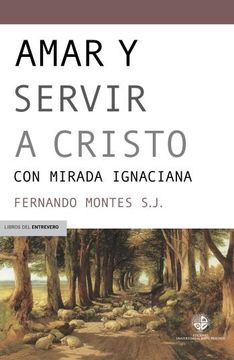 portada Amar y Servir a Cristo: Con Mirada Ignaciana