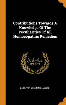 portada Contributions Towards a Knowledge of the Peculiarities of all Homoeopathic Remedies (in English)