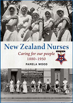 portada New Zealand Nurses: Caring for Our People 1880-1950 (en Inglés)