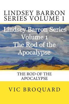 portada Lindsey Barron Series Volume 1 the Rod of the Apocalypse (en Inglés)