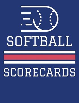 portada Softball Scorecards: 100 Scoring Sheets For Baseball and Softball Games (8.5x11)
