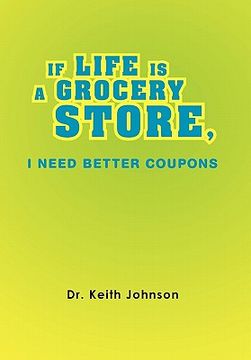 portada if life is a grocery store, i need better coupons