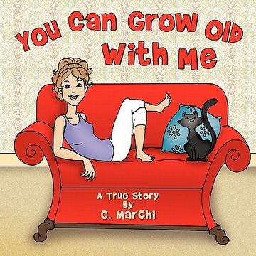 portada you can grow old with me: a true story