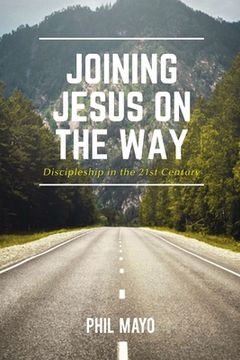 portada Joining Jesus on the Way: Discipleship in the 21st Century (en Inglés)