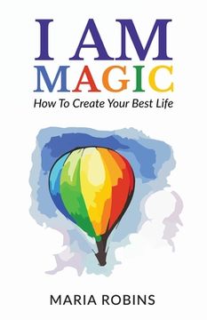 portada I AM Magic: How To Create Your Best Life (en Inglés)