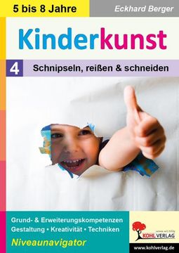 portada Kinderkunst / Band 4: Schnipseln, Reißen & Schneiden (en Alemán)
